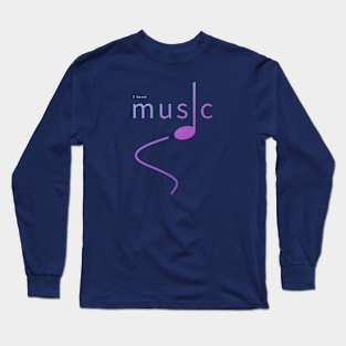 I Love Music Long Sleeve T-Shirt